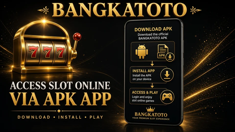 BANGKATOTO Slot Online — Akses slot lewat APK tanpa klaim ranking